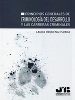 cover image of Principios generales de Criminología del desarrollo y las carreras criminales